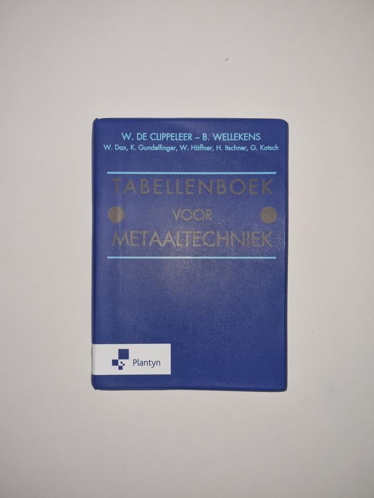 ZOALS NIEUW! Tabellenboek voor metaaltechniek, Boeken, Ophalen, Nederlands, Benny Wellekens; W. de Clippeleer