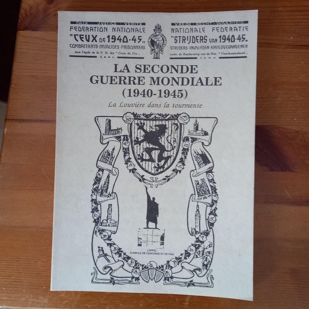 LA SECONDE GUERRE MONDIALE:La Louvière dans la tourmente, Livres, Enlèvement ou Envoi