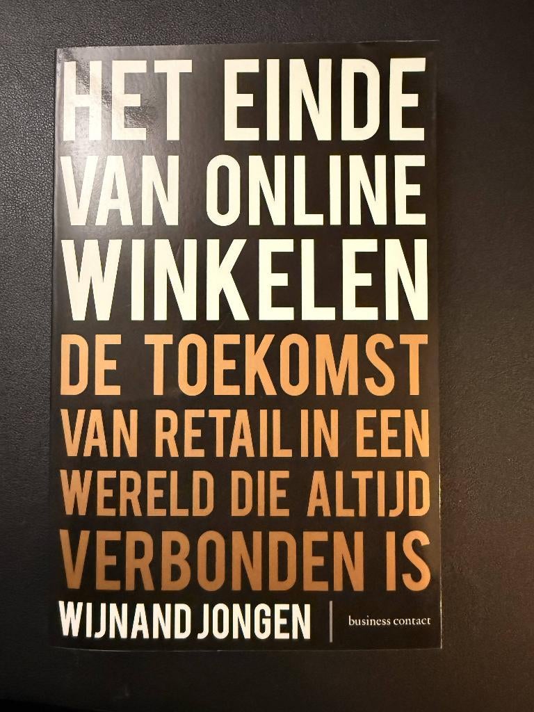 Het einde van online winkelen – Wijnand Jongen, Boeken, Ophalen of Verzenden, Zo goed als nieuw, Economie en Marketing, Wijnand Jongen