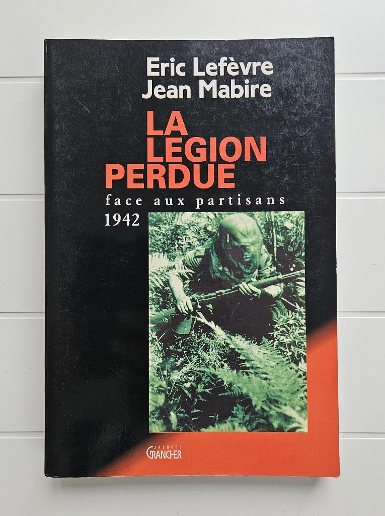 La Légion perdue face aux partisans, 1942, Enlèvement ou Envoi, Jean Mabire, Comme neuf, Deuxième Guerre mondiale