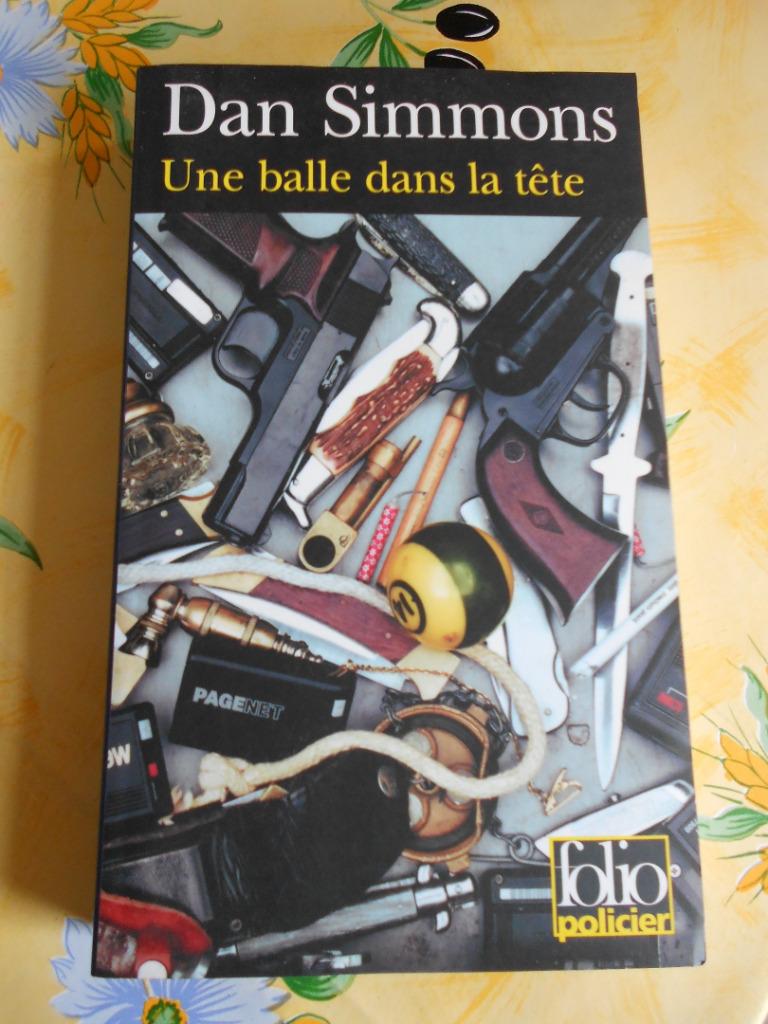 Une balle dans la tête de Dan Simmons, Livres, Enlèvement ou Envoi, Utilisé, Dan simmons