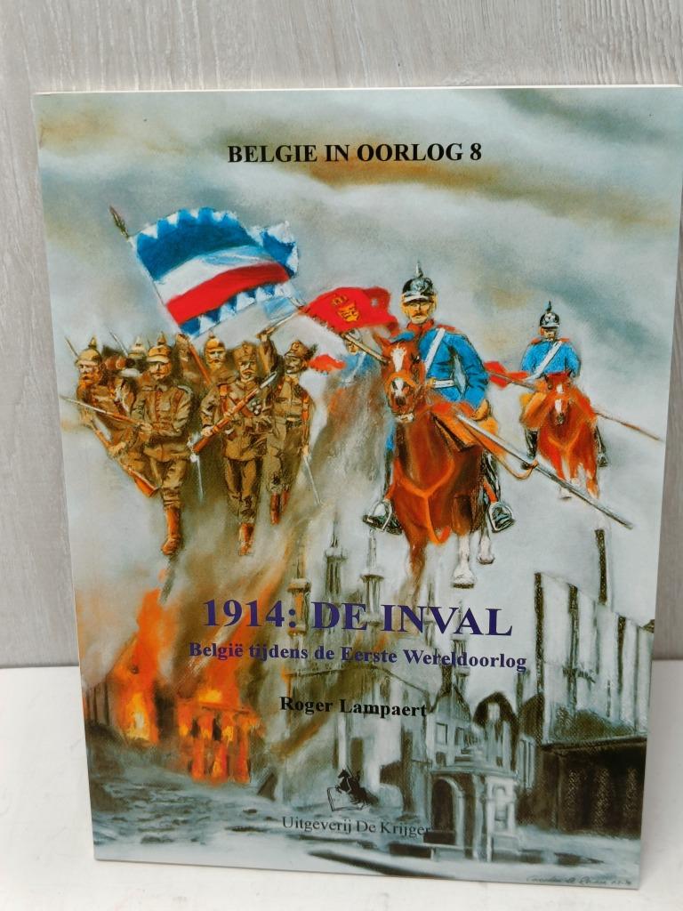 1914 De inval roger lampaert eerste wereldoorlog, Ophalen of Verzenden, Zo goed als nieuw