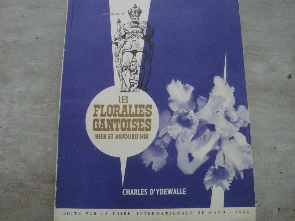 LES FLORALIES GANTOISES HIER ET AUJOURD'HUI, Enlèvement ou Envoi, Utilisé