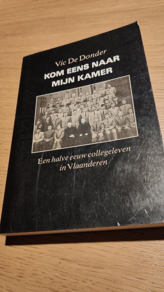 Kom eens naar mijn kamer. Collegeleven in Vlaanderen..., Ophalen of Verzenden