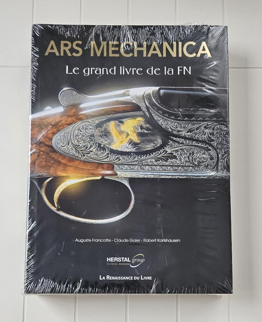 Ars mechanica - Le grand livre de la Fabrique Nationale, Enlèvement ou Envoi, Neuf, Auguste Francotte