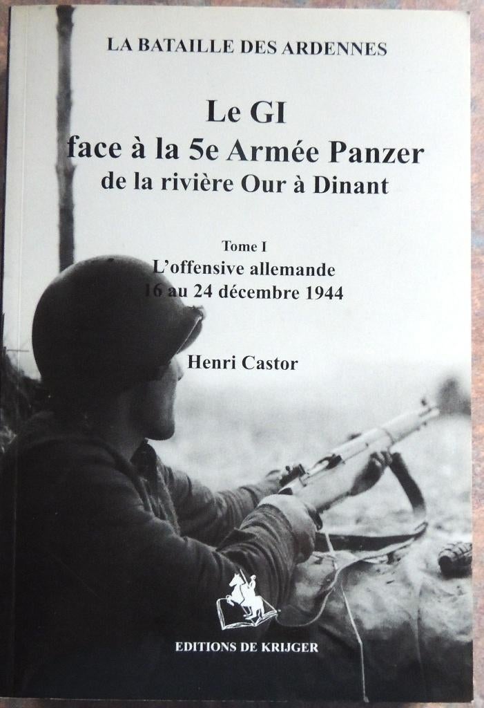 Ardennes 44 : Le GI face à la 5ième armée T1 Henri Castor, Livres, Neuf, Deuxième Guerre mondiale, Armée de terre, Henri CASTOR