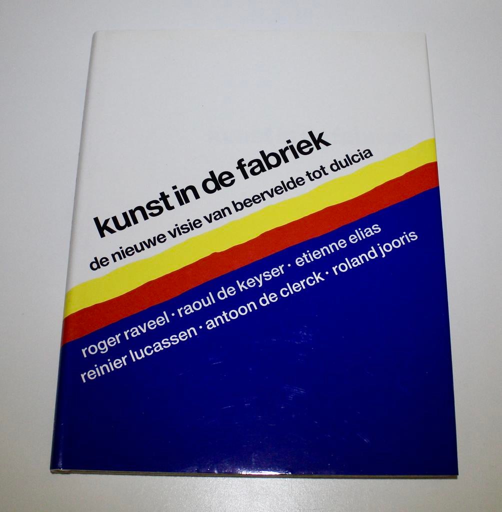 Kunst in de fabriek roger raveel van beervelde tot dulcia, Enlèvement ou Envoi, Comme neuf