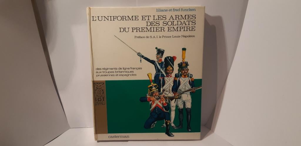 L'UNIFORME ET LES ARMES DES SOLDATS DU PREMIER EMPIRE, Livres, Histoire mondiale, Utilisé, Enlèvement