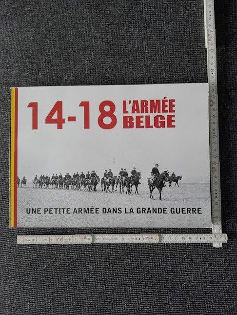 Livre " 14-18 L'Armée Belge", Collections, Enlèvement ou Envoi, Armée de terre, Livre ou Revue
