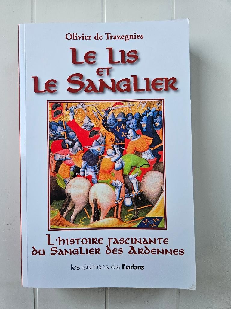 Le lis et le sanglier - Louis de Bourbon et Guillaume, Enlèvement ou Envoi, Utilisé, Olivier de Trazegnies