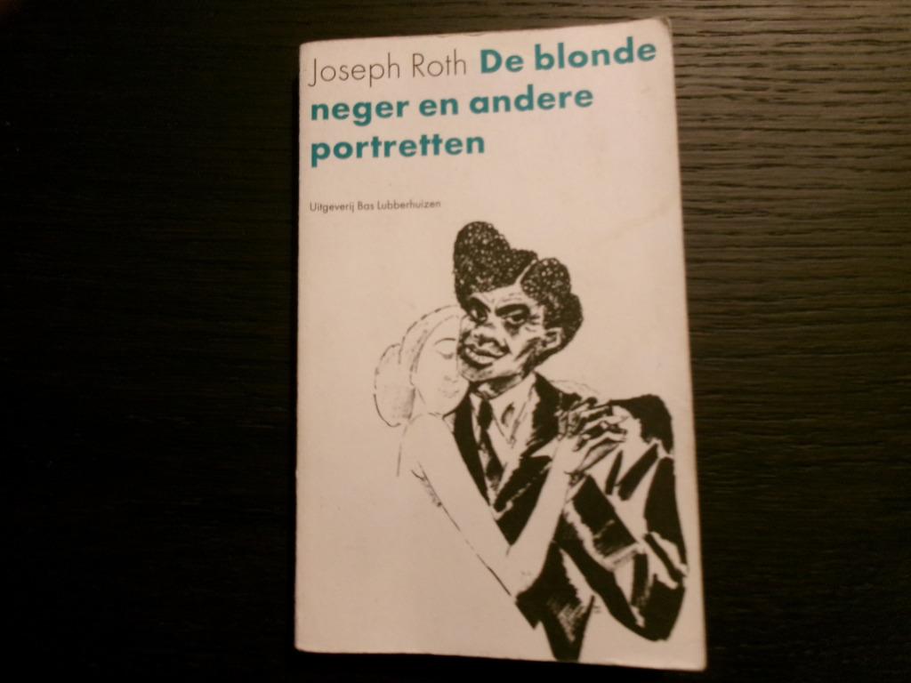De blonde neger en andere portretten     -Joseph Roth-, Ophalen of Verzenden, Nederland