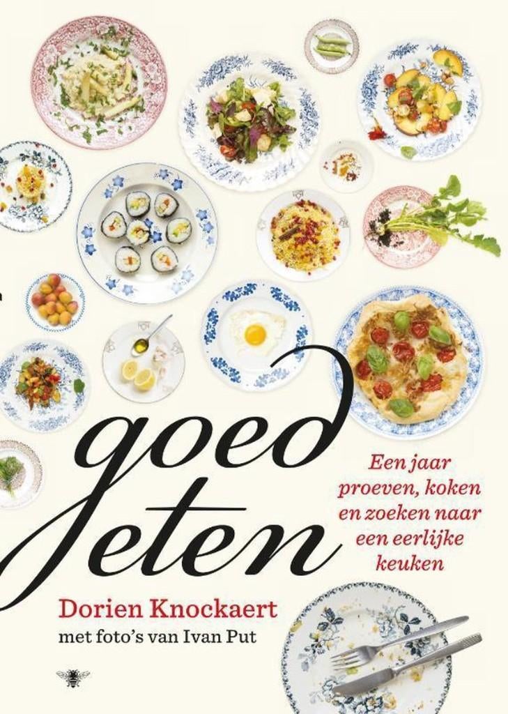 boek: goed eten/Dorien Knockaert, Boeken, Ophalen of Verzenden, Zo goed als nieuw, Gezond koken