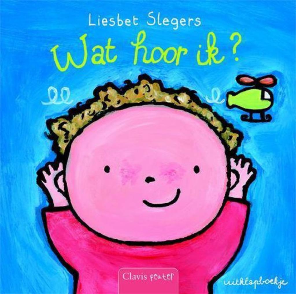 Wat hoor ik? Liesbet Slegers, Boeken, Kinderboeken | Kleuters, Ophalen of Verzenden