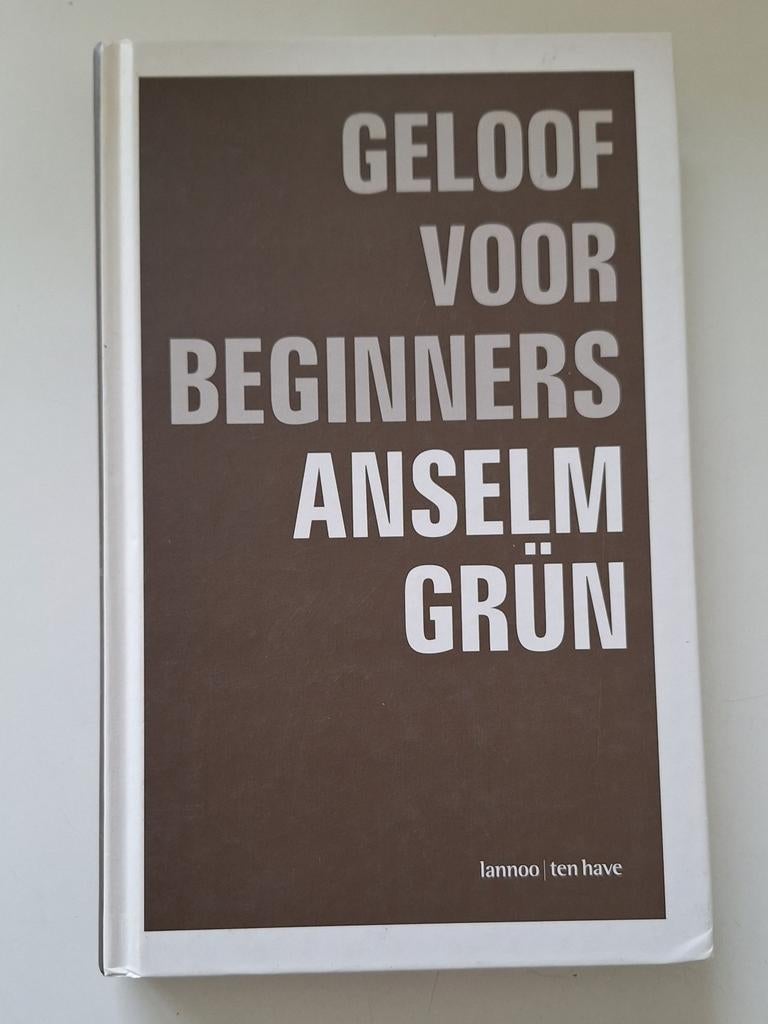 Anselm Grün - Geloof voor beginners, Ophalen of Verzenden, Zo goed als nieuw, Anselm Grün