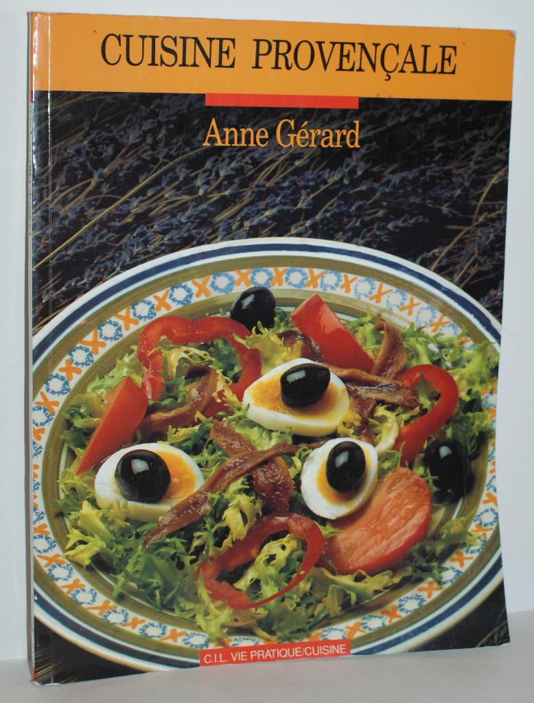 Anne Gérard - Cuisine Provençale - Edit. C.I.L. - 1988, Enlèvement ou Envoi, Autres types, France, Utilisé