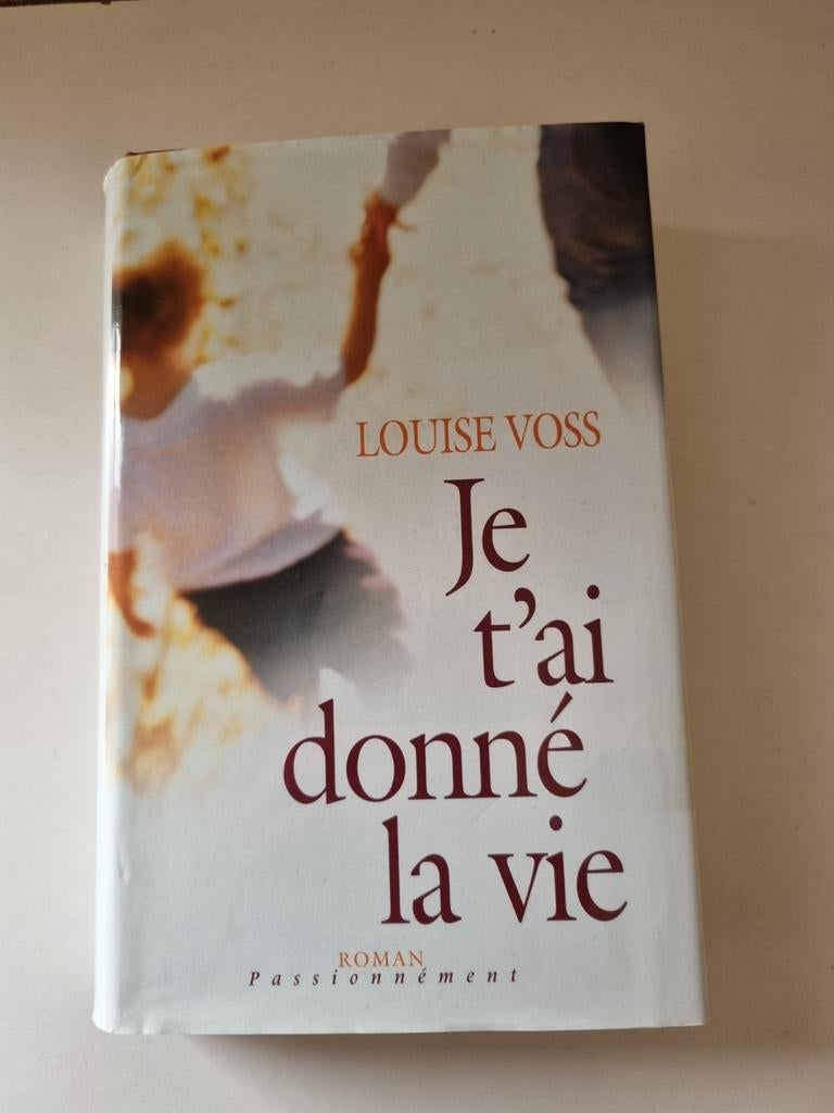 Je t'ai donné la vie ( Louise Voss ) 2006, Ophalen of Verzenden, Zo goed als nieuw