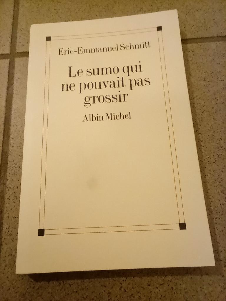 Livre le sumo qui ne pouvait pas grossir Emmanuel Schmitt, Livres, Enlèvement ou Envoi