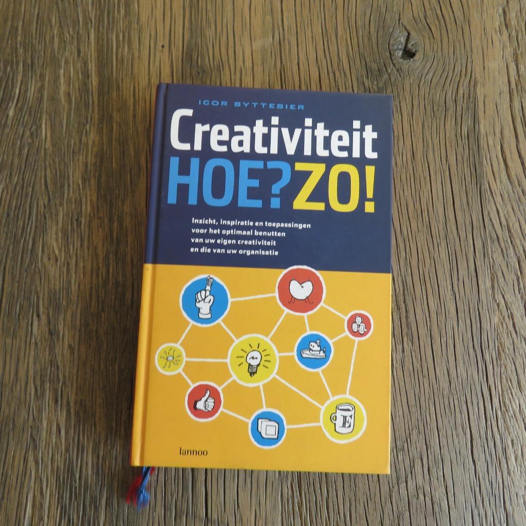 Creativiteit Hoe?ZO! Igor Byttebier, Boeken, Ophalen of Verzenden, Management