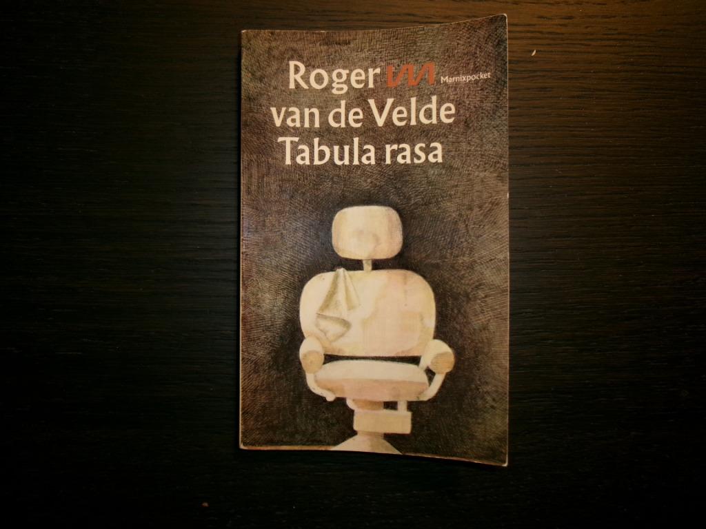 Tabula rasa  -Roger van de Velde-, Boeken, Ophalen of Verzenden