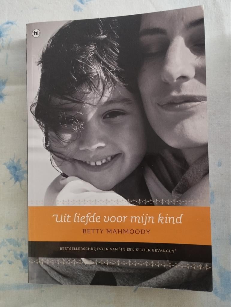 Betty Mahmoody Uit liefde voor mijn kind, Ophalen of Verzenden