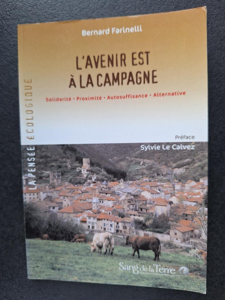 L'avenir est à la campagne - Bernard Farinelli, Livres, Enlèvement ou Envoi, Comme neuf, Bernard Farinelli