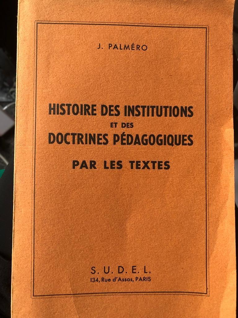 Histoire Des Institutions Et Des Doctrines Pédagogiques Par, Enlèvement ou Envoi, Palméro