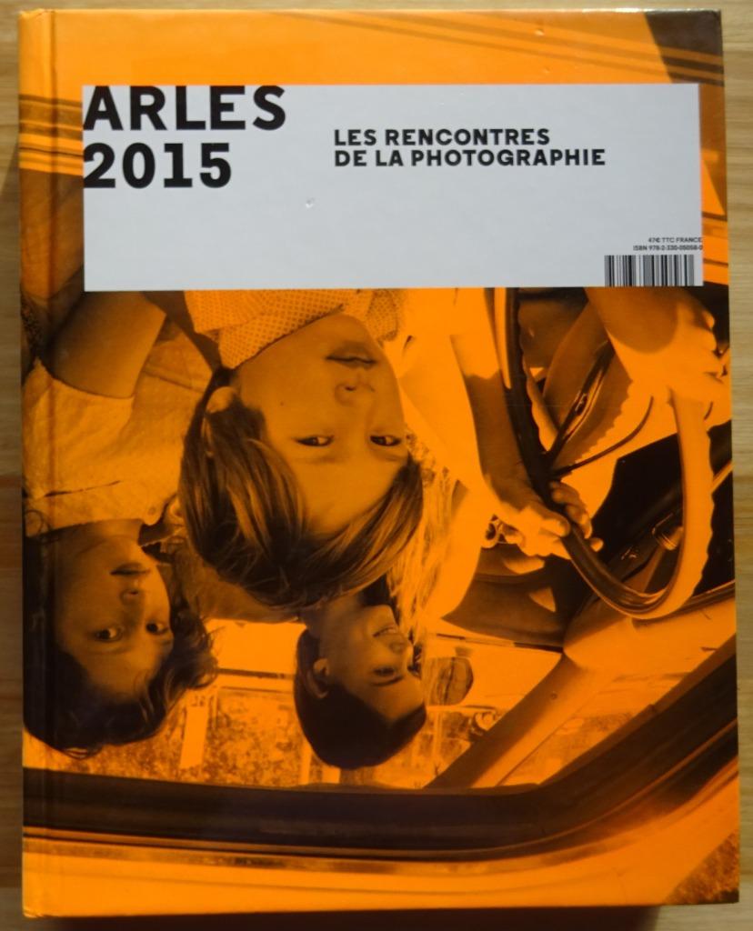 Arles 2015 les rencontres de la photographie (anglais), Enlèvement ou Envoi, Comme neuf, Photographes