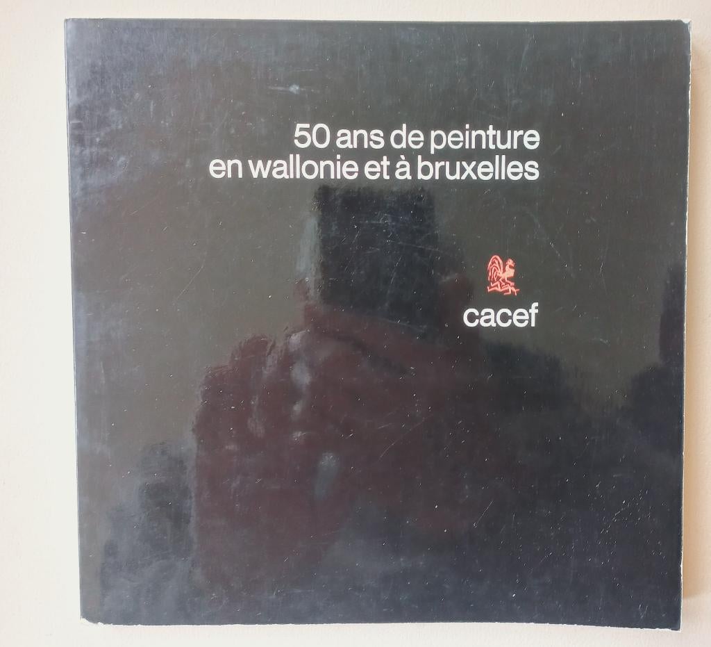 50 ans de peinture en wallonie et à bruxelles Bury Flouquet, Enlèvement ou Envoi