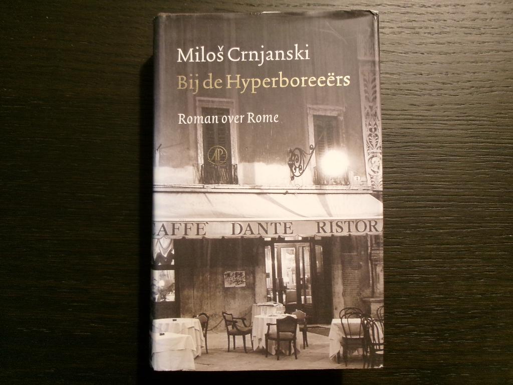 Bij de Hyperboreeërs   -Roman over Rome-    Milos Crnjanski, Ophalen of Verzenden