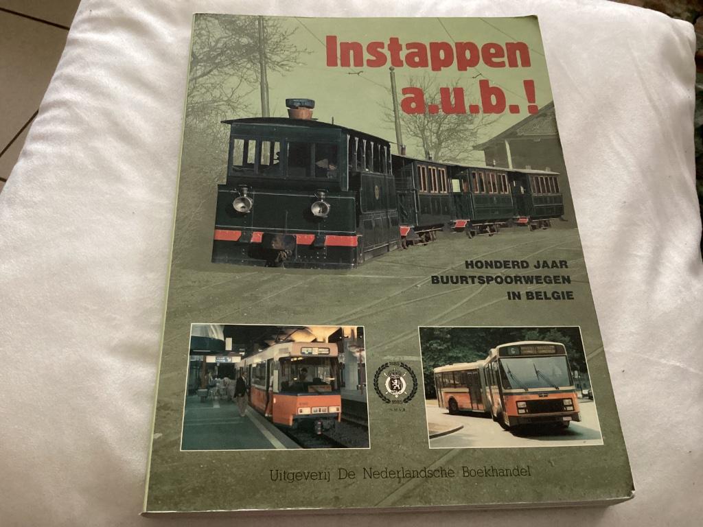 Instappen a.u.b.! Honderd jaar buurtspoorwegen in België, Boeken, Vervoer en Transport, Ophalen of Verzenden