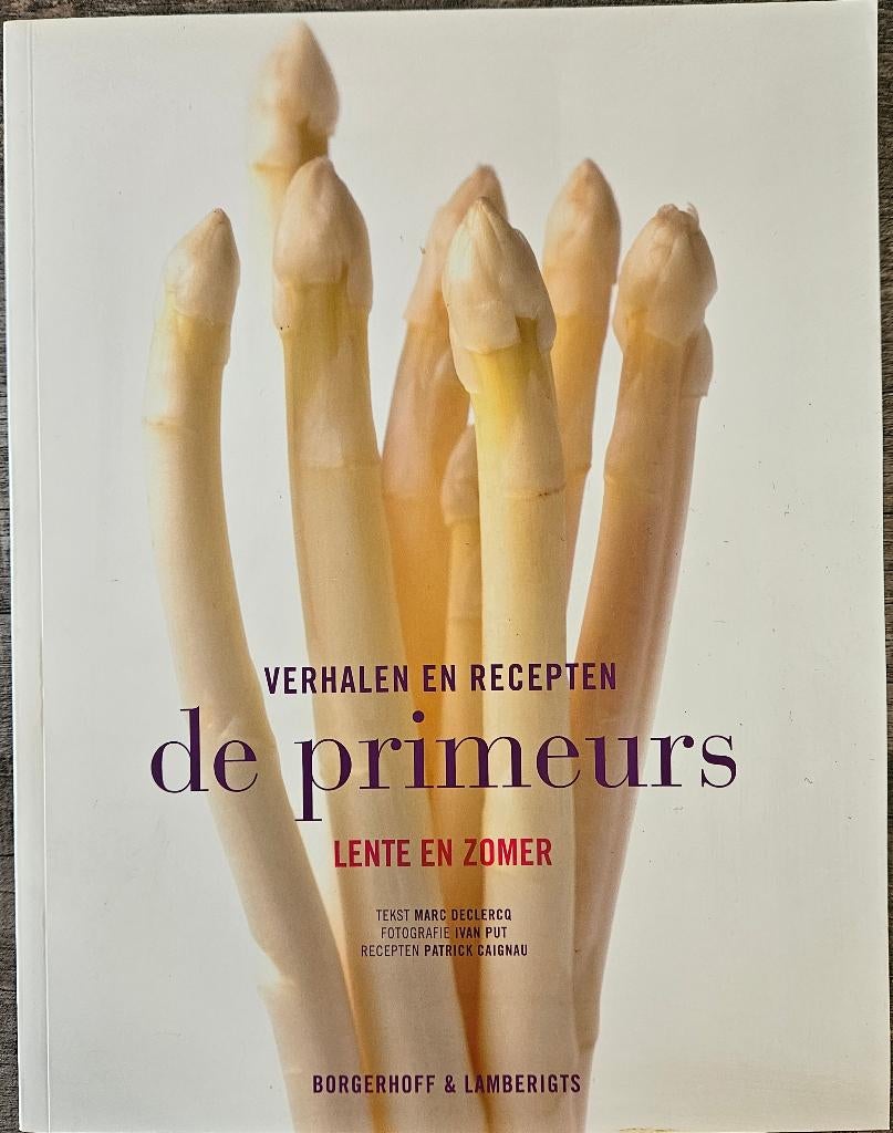 De Primeurs - Lente en Zomer - Verhalen en recepten, Nieuw, Marc Declercq,, Nederland en België, Tapas, Hapjes en Dim Sum