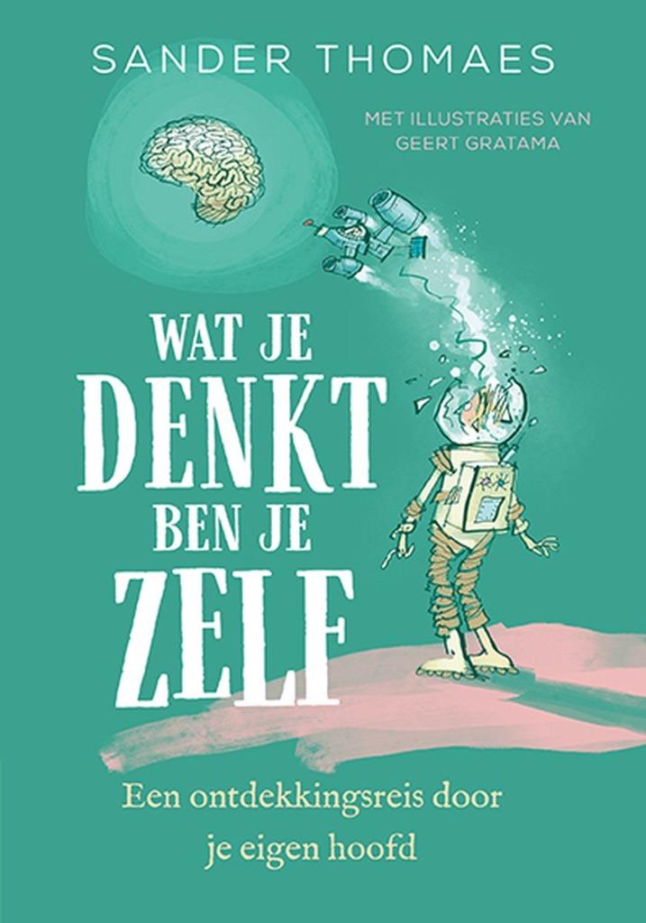 Wat je denkt ben je zelf Een ontdekkingsreis door je eigen h, Ophalen of Verzenden, Nieuw