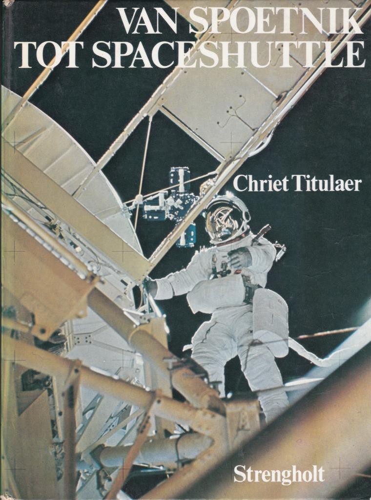 Van SPOETNIK tot SPACESHUTTLE - Chriet Titulaer, Gelezen, Chriet Titulaer, Ophalen of Verzenden, Overige onderwerpen