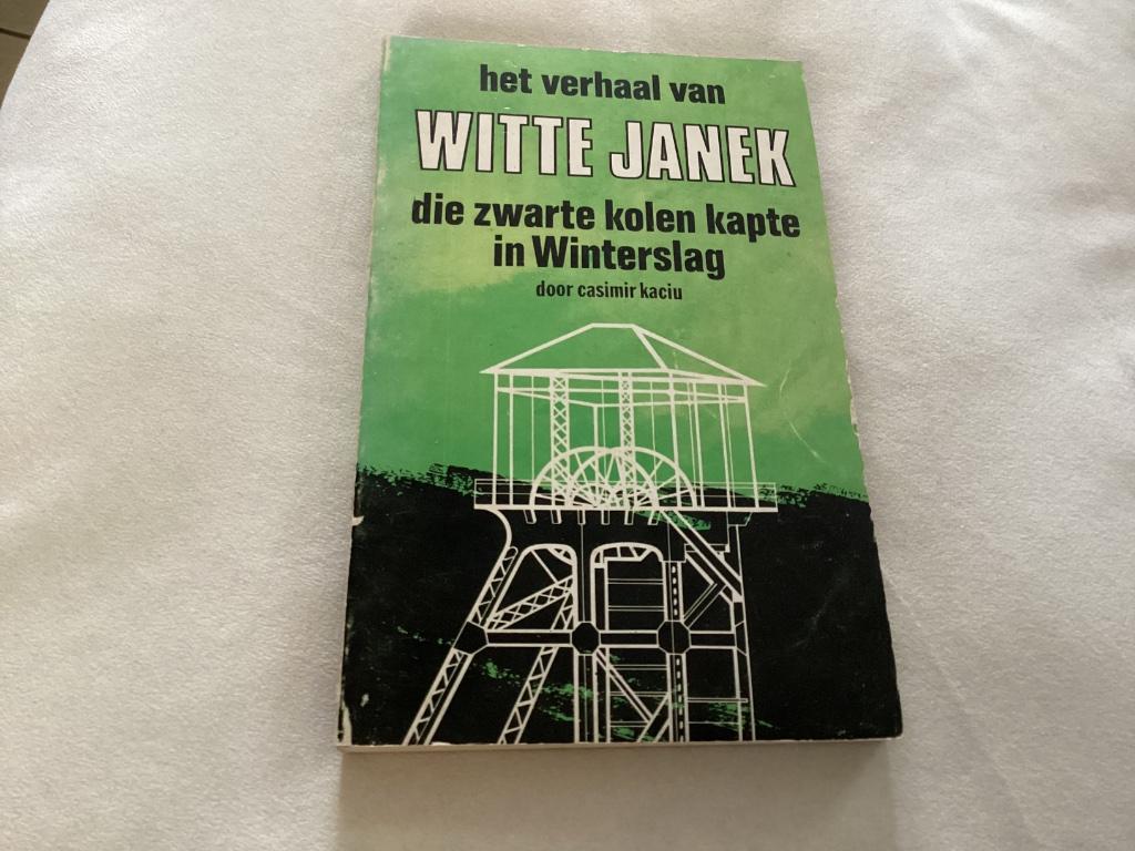 H verhaal v Witte Janek die zwarte kolen kapte in Winterslag, Ophalen of Verzenden