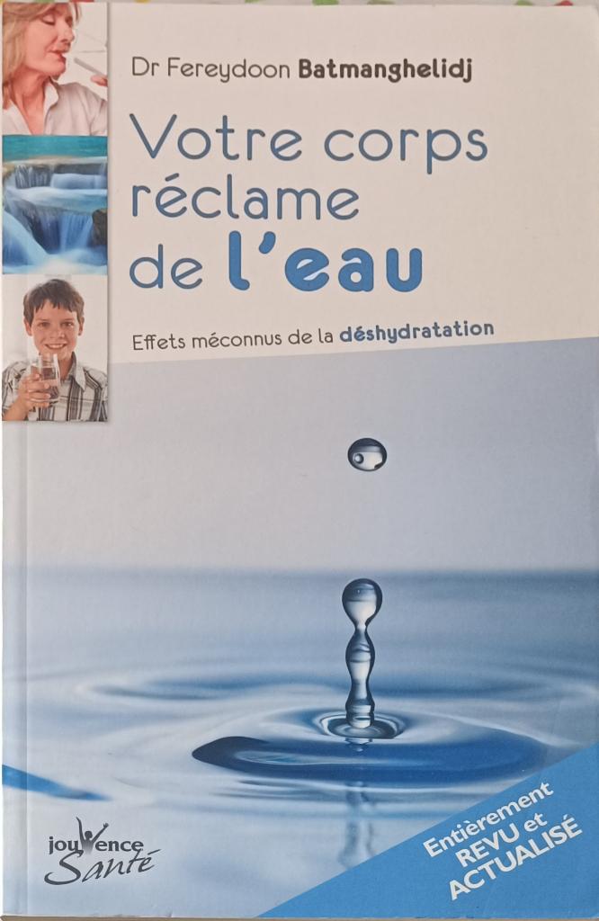 votre corps réclame de l'eau : Effets de la déshydratation, Ophalen of Verzenden, Gelezen, Dieet en Voeding, F. Batmanghelidj
