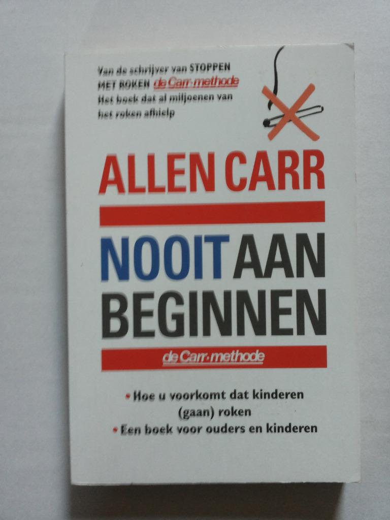Nooit Aan Beginnen voorkom dat uw kinderen roken, Ophalen of Verzenden, Zo goed als nieuw, Gezondheid en Conditie, Allen Carr