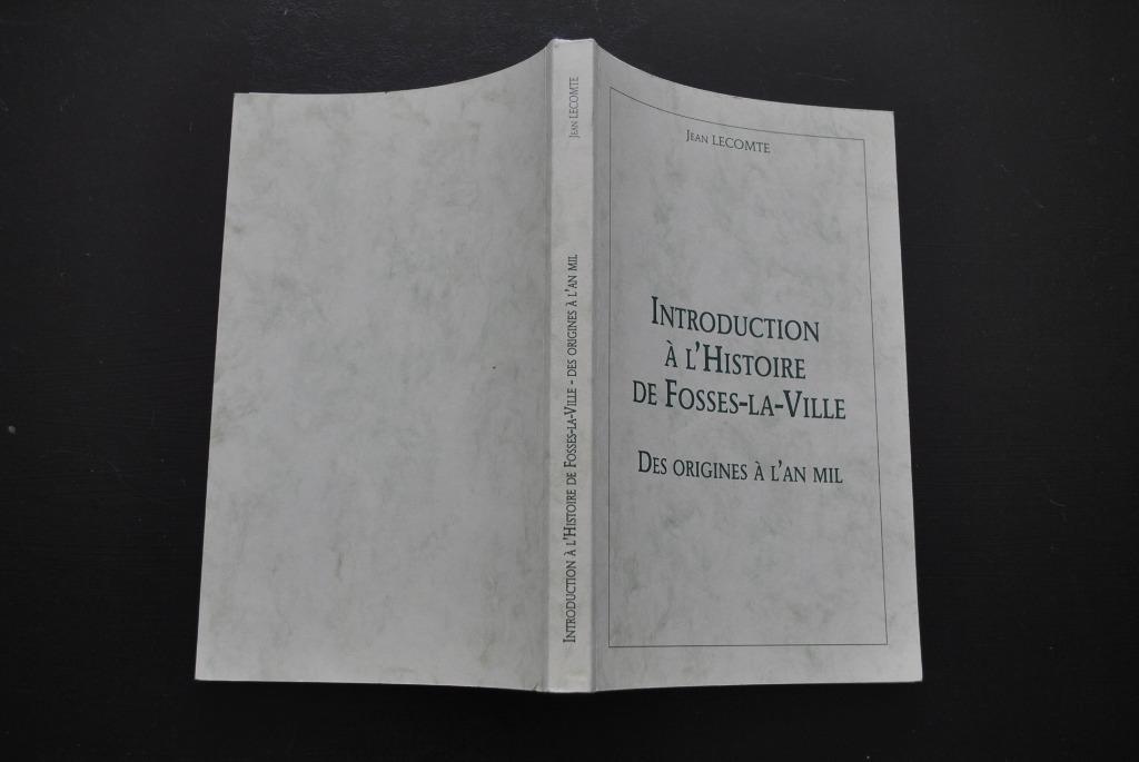 INTRODUCTION A L'HISTOIRE DE FOSSES LA VILLE DES ORIGINES..., Enlèvement ou Envoi, 14e siècle ou avant, Utilisé, Jean LECOMTE