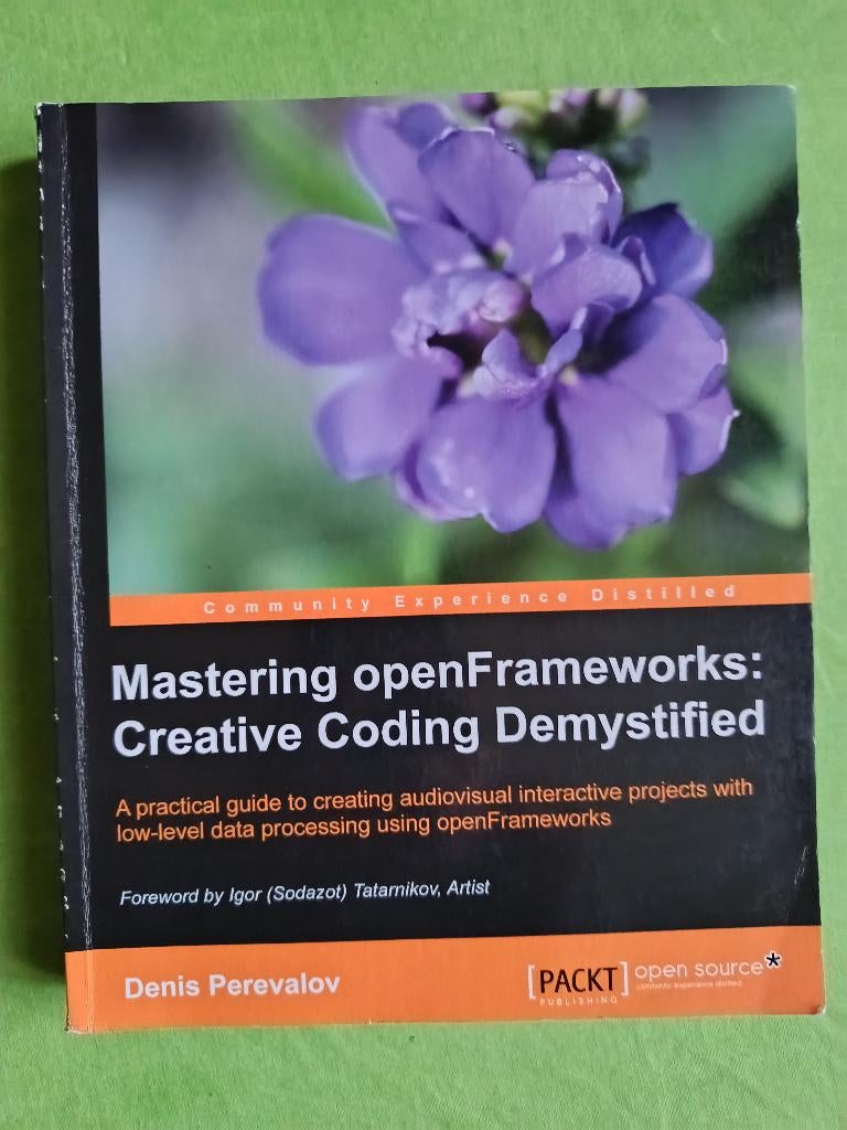 Mastering openFrameworks: Creative Coding Demystified, Livres, Informatique & Ordinateur, Enlèvement ou Envoi, Langage de programmation ou Théorie