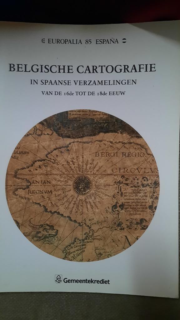 BELGISCHE CARTOGRAFIE IN SPAANSE VERZAMELINGEN 16de-18 eeuw, Ophalen of Verzenden