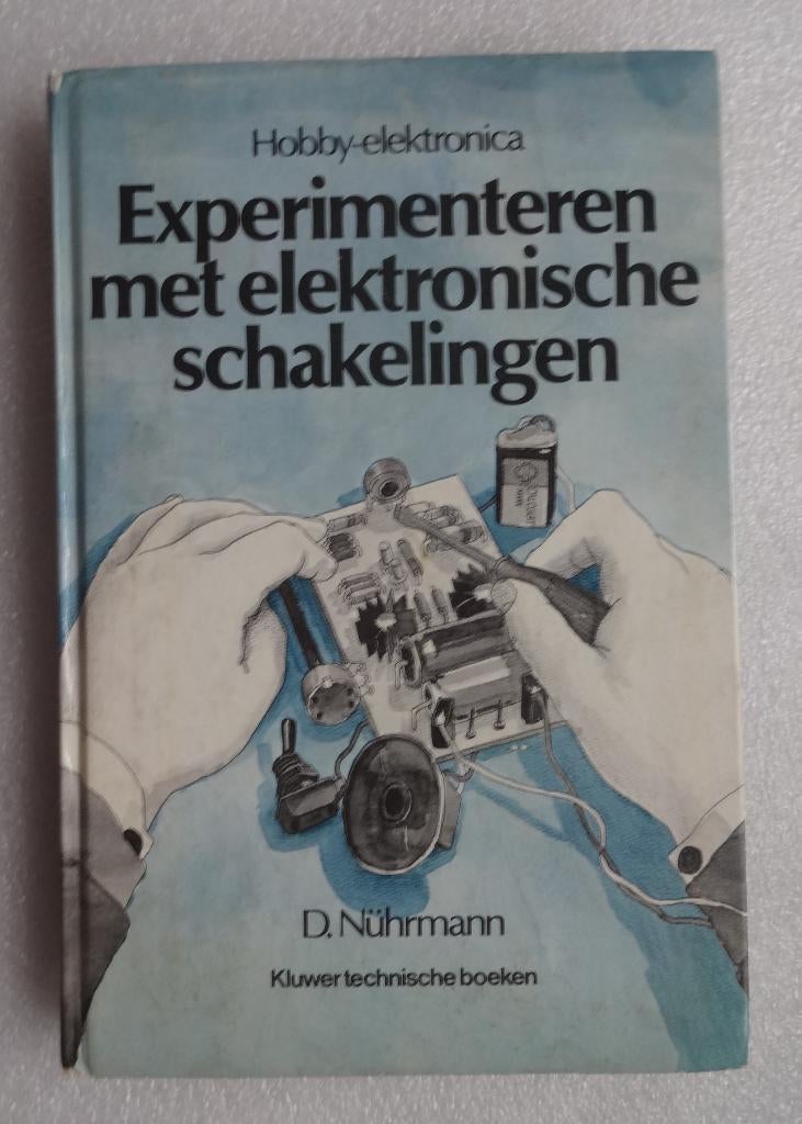 Experimenteren met elektronische schakelingen, Boeken, Ophalen of Verzenden, Elektrotechniek, Dieter Nürhmann