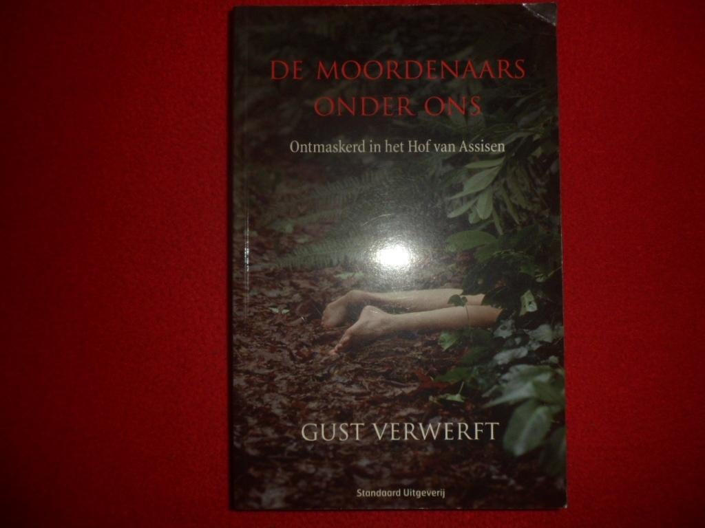 Gust Verwerft: De moordenaars onder ons, Boeken, Gust Verwerft, Ophalen of Verzenden, Zo goed als nieuw, Juridisch en Recht