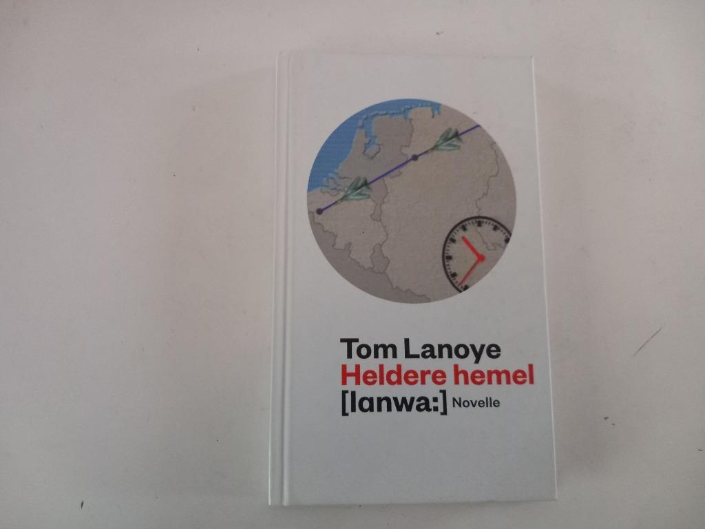 Boek Tom Lanoye Heldere Hemel Roman Thriller Verhaal, Boeken, Romans, Ophalen of Verzenden, Zo goed als nieuw, Tom Lanoye, België
