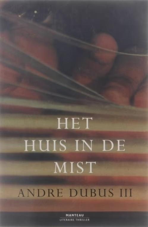 Het huis in de mist / Andre Dubus III, Enlèvement ou Envoi, Comme neuf