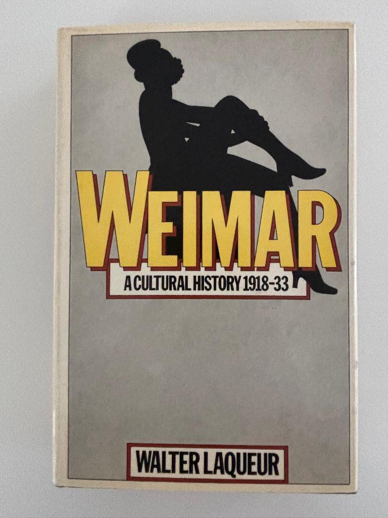 Laqueur, W.  Weimar: A Cultural History, 1918-1933, Enlèvement ou Envoi, 19e siècle, Comme neuf, Laqueur