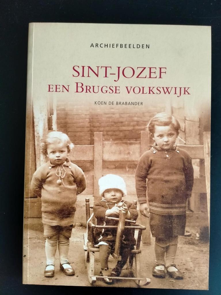 Archiefbeelden Sint-Jozef Een Brugse volkswijk, Boeken, Ophalen of Verzenden