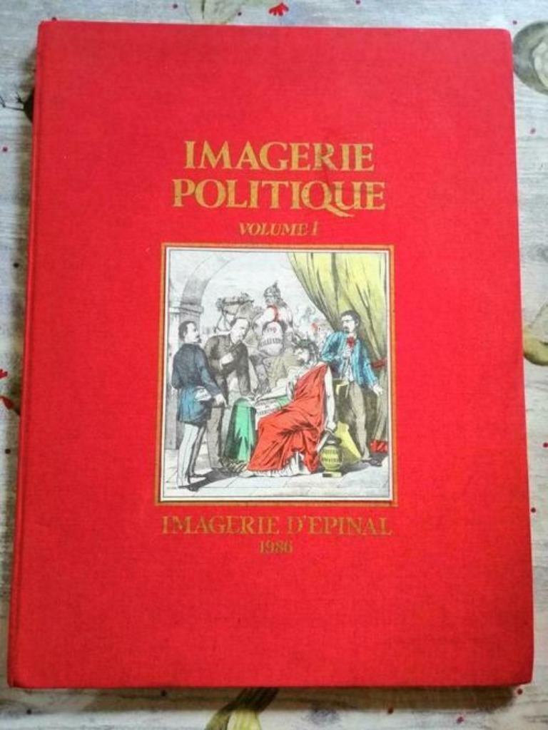 Imagerie Politique Volume 1 Imagerie D’Epinal 1986, Livres, Enlèvement ou Envoi, Comme neuf