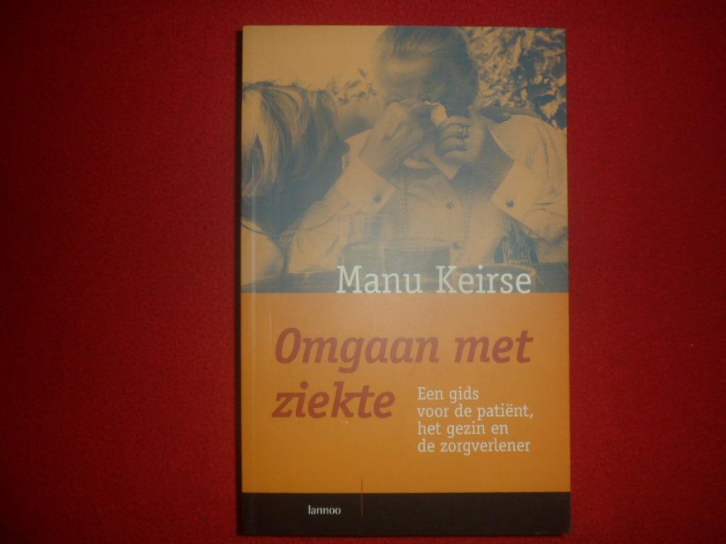 Manu Keirse: Omgaan met ziekte, Boeken, Ophalen of Verzenden, Zo goed als nieuw, Manu Keirse