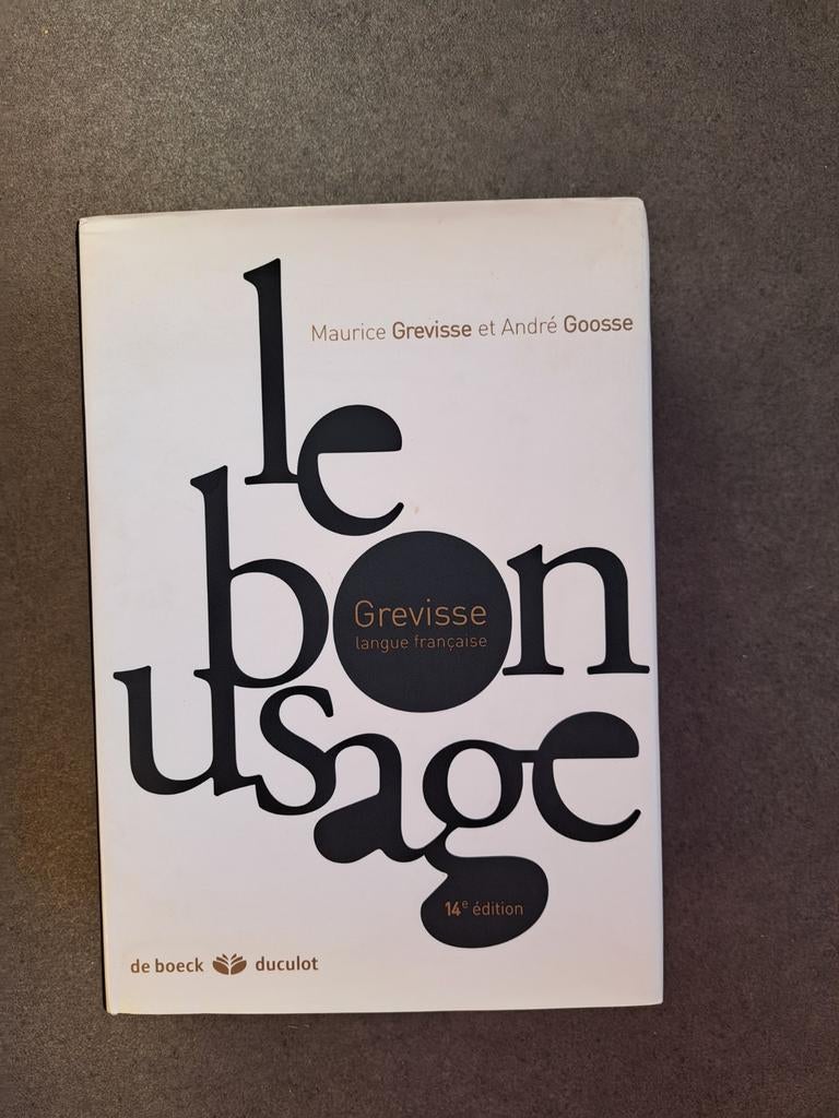 Le bon usage  de Maurice Gréviste et André  Goosse, Livres, Enlèvement ou Envoi