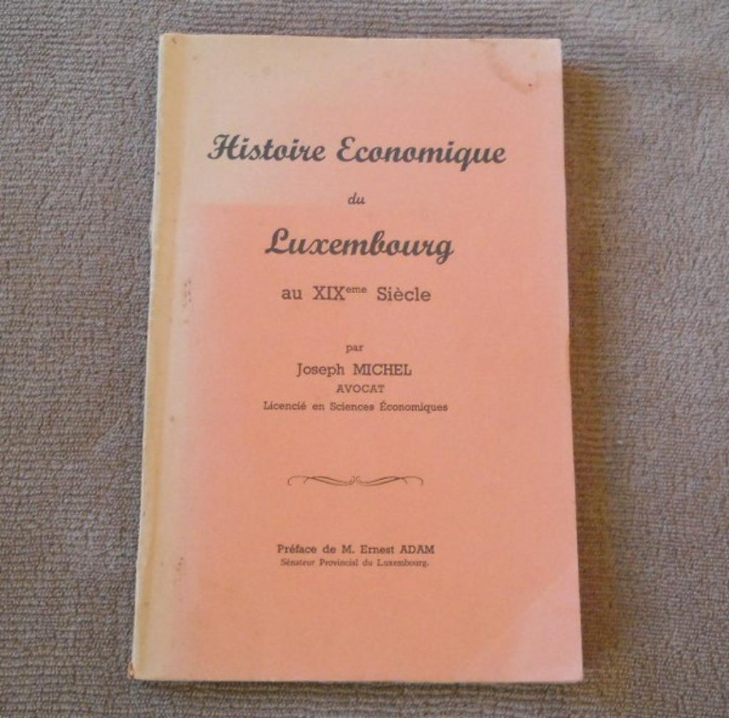 Histoire Economique du Luxembourg au 19 ème s. (J. Michel), Enlèvement ou Envoi, Utilisé