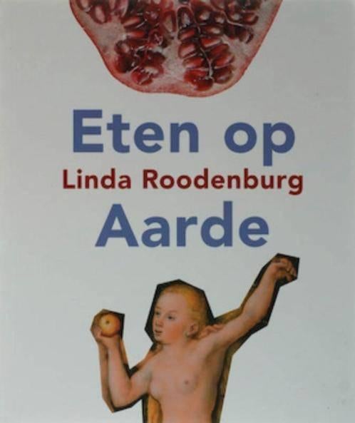 boek: eten op aarde/Linda Roodenburg, Boeken, Geschiedenis | Wereld, Zo goed als nieuw, Ophalen of Verzenden